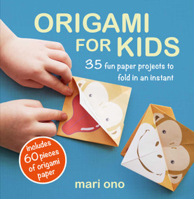 Origami for Kids (35 fun paper projects to fold in an instant) by Mari Ono, 9781782498612