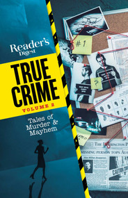 Reader's Digest True Crime vol 2 (Tales of Murder & Mayhem) by Reader's Digest, 9781621454946