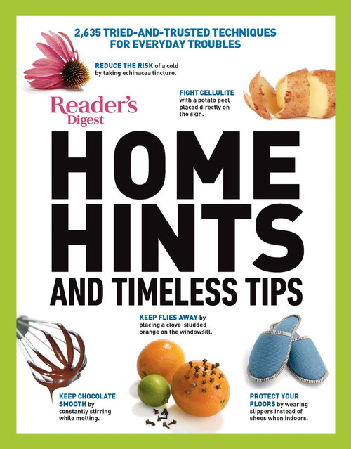 Reader's Digest Home Hints & Timeless Tips (2,635 Tried-and-Trusted Techniques for Everyday Troubles) by Reader's Digest, 9781621454908