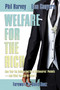 Welfare for the Rich (How Your Tax Dollars End Up in Millionaires' Pockets-And What You Can Do About It) by Phil Harvey, Lisa Conyers, David Boaz, 9781642934144