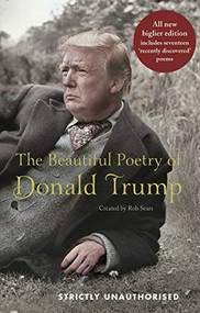 The Beautiful Poetry of Donald Trump - 9781786894724 by Rob Sears, 9781786894724