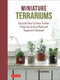 Miniature Terrariums (Tiny Glass Container Gardens Using Easy-to-Grow Plants and Inexpensive Glassware) by  Fourwords, 9784805314777