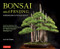 Bonsai and Penjing (Ambassadors of Peace & Beauty) by Ann McClellan, 9780804847018