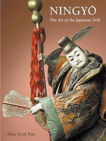 Ningyo (The Art of the Japanese Doll) by Alan Scott Pate, Lynton Gardiner, 9780804847353