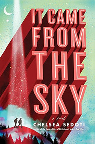 It Came from the Sky by Chelsea Sedoti, 9781492673026