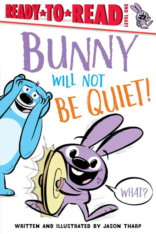 Bunny Will Not Be Quiet! by Jason Tharp, Jason Tharp, 9781534466371