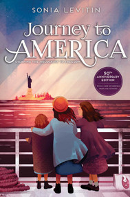 Journey to America (Escaping the Holocaust to Freedom/50th Anniversary Edition with a New Afterword from the Author) - 9781534464643 by Sonia Levitin, 9781534464643