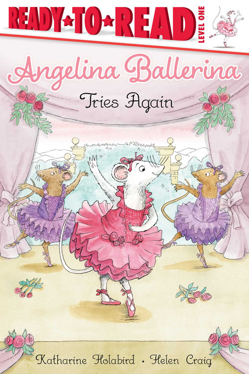 Angelina Ballerina Tries Again (Ready-to-Read Level 1) by Katharine Holabird, Helen Craig, 9781534464469