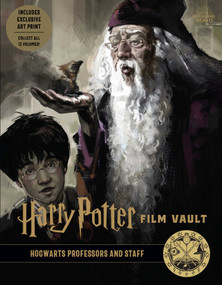 Harry Potter: Film Vault: Volume 11 (Hogwarts Professors and Staff) by Insight Editions, 9781683838357