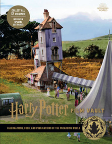 Harry Potter: Film Vault: Volume 12 (Celebrations, Food, and Publications of the Wizarding World) by Insight Editions, 9781683838364