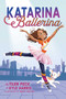 Katarina Ballerina by Tiler Peck, Kyle Harris, Sumiti Collina, 9781534452763