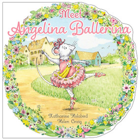 Meet Angelina Ballerina by Katharine Holabird, Helen Craig, 9781534442504