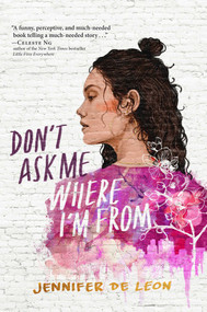 Don't Ask Me Where I'm From by Jennifer De Leon, Elena Garnu, 9781534438248