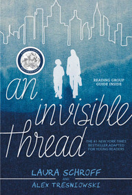An Invisible Thread (A Young Readers' Edition) - 9781534437289 by Laura Schroff, Alex Tresniowski, 9781534437289