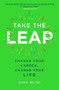 Take the Leap (Change Your Career, Change Your Life) - 9781501183195 by Sara Bliss, 9781501183195