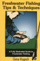 Freshwater Fishing Tips & Techniques (A Fully Illustrated Guide to Freshwater Fishing) by Gene Kugach, 9780811727655
