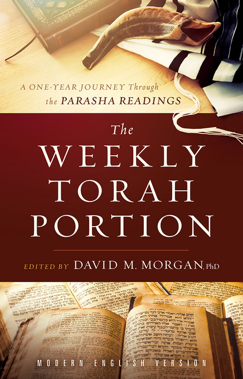 The Weekly Torah Portion (A One-Year Journey Through the Parasha Readings) by David M. Morgan, PhD, 9781629997667