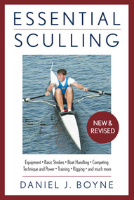 Essential Sculling (An Introduction to Basic Strokes, Equipment, Boat Handling, Technique, and Power) - 9781493043569 by Daniel Boyne, 9781493043569