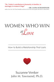 Women Who Win at Love (How to Build a Relationship That Lasts) by Suzanne  Venker, John M. Townsend, Ph.D., 9781642931044