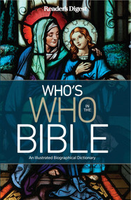 Reader's Digest Who's Who in the Bible (An Illustrated Biographical Dictionary) by Editor's at Reader's Digest, Reader's Digest, 9781621454564