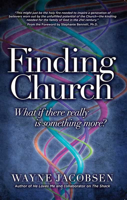 Finding Church (What If There Really is Something More?) by Wayne Jacobsen, 9780983949152