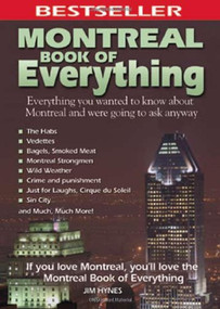Montreal Book of Everything (Everything You Wanted to Know About Montreal and Were Going to Ask Anyway) by Jim Hynes, 9780973806373