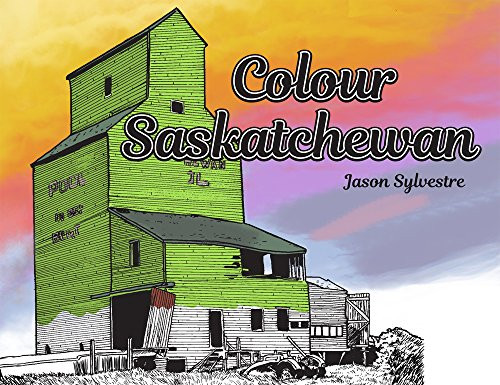 Colour Saskatchewan by Jason Sylvestre, 9781772760378