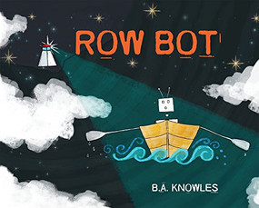 Row Bot by B. A. Knowles, 9781772760408