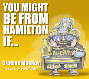 You Might Be From Hamilton If... by Graeme MacKay, 9781772760781