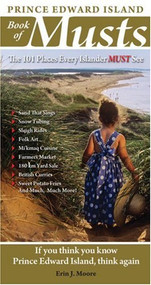 Prince Edward Island Book of Musts by Erin Moore, 9780978478414