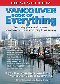 Vancouver Book of Everything (Everything You Wanted to Know About Vancouver and Were Going to Ask Anyway) by Samantha Amara, 9780978478476
