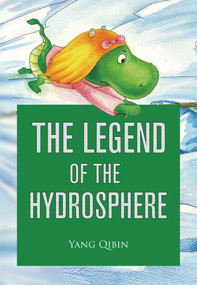 The Legend of the Hydrosphere by Qibin Yang, 9781927670859