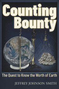 Counting Bounty (The quest to know the worth of Earth) by Jeffery Johnson Smith, 9781634242981