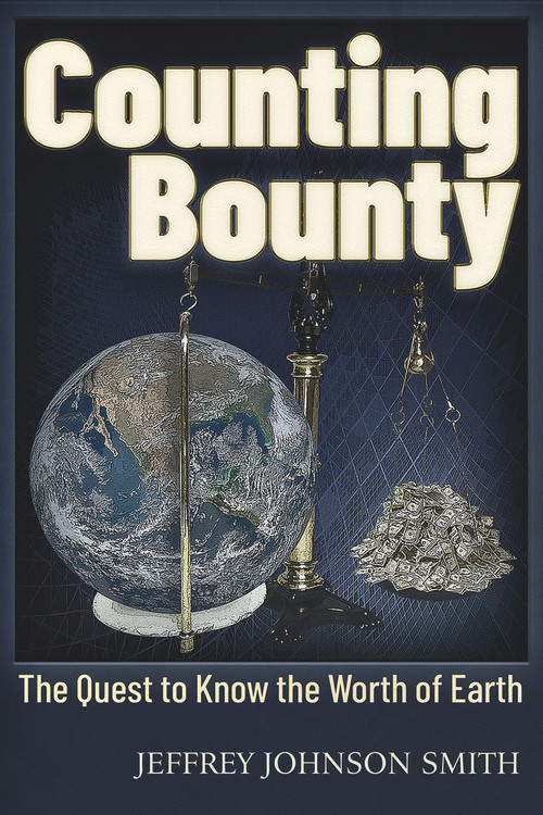 Counting Bounty (The quest to know the worth of Earth) by Jeffery Johnson Smith, 9781634242981