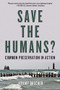 Save the Humans? (Common Preservation in Action) by Jeremy Brecher, 9781629637983