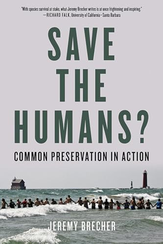 Save the Humans? (Common Preservation in Action) by Jeremy Brecher, 9781629637983