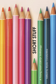 Short Stuff by Alysia Constantine, Julia Ember, Kate Fierro, Jude Sierra, Jen Sternick, Tom Wilinsky, 9781945053894