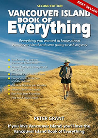 Vancouver Island Book Of Everything 2nd edition by Peter Grant, 9781927097915