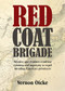 Red Coat Brigade by Vernon Oickle, 9781927097816