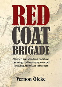 Red Coat Brigade by Vernon Oickle, 9781927097816