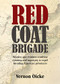Red Coat Brigade by Vernon Oickle, 9781927097816