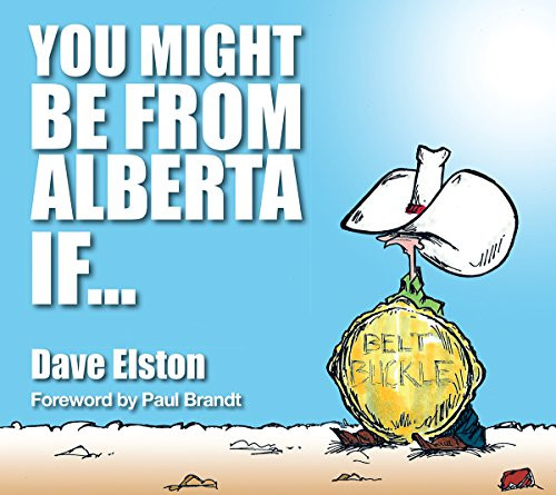 You Might Be From Alberta If... by Dave Elston, Paul Brandt, 9781927097878