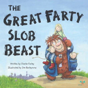 The Great Farty Slob Beast by Charlie Farley, Joe Barleymow, 9780993110962