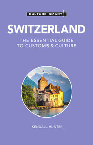 Switzerland - Culture Smart! (The Essential Guide to Customs & Culture) - 9781787028609 by Culture Smart!, Kendall Hunter, 9781787028609