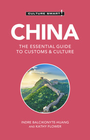 China - Culture Smart! (The Essential Guide to Customs & Culture) - 9781787028807 by Culture Smart!, Indre Balcikonyte-Huang, Kathy Flower, 9781787028807