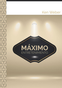 Máximo entretenimiento (Notas de un director de escena para magos y mentalistas) by Ken J. Weber, 9788415058366
