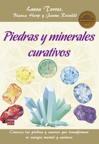 Piedras y minerales curativos (Conozca las piedras y cuarzos que transforman su energía mental y anímica) (Spanish Edition) by Blanca Herp, Jaume Roselló, Laura Torres, 9788499175614