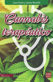 Cannabis terapéutico (Spanish Edition) by Jaume Roselló, Laura Torres, 9788499175607