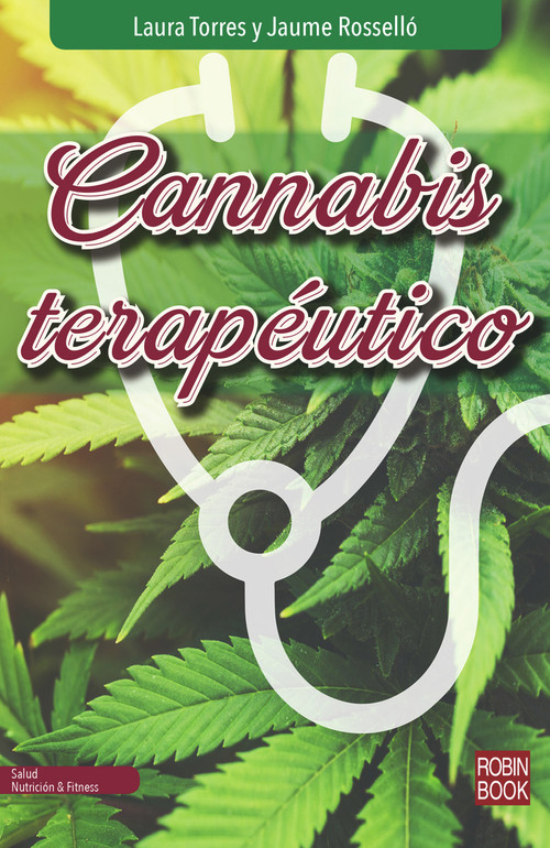 Cannabis terapéutico (Spanish Edition) by Jaume Roselló, Laura Torres, 9788499175607