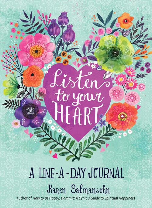 Listen to Your Heart: A Line-a-Day Journal with Prompts by Karen Salmansohn, 9781524855666